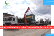 Bảng báo giá dịch vụ vận chuyển kho xưởng Thành phố Thủ Đức uy tín, giá rẻ