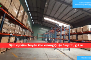 Bảng báo giá dịch vụ vận chuyển kho xưởng Quận 3 uy tín, giá rẻ