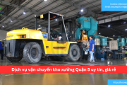 Bảng báo giá dịch vụ vận chuyển kho xưởng Quận 5 uy tín, giá rẻ