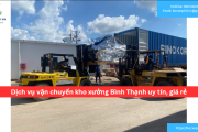 Dịch vụ vận chuyển kho xưởng Bình Thạnh uy tín, giá rẻ
