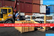 Bảng báo giá dịch vụ vận chuyển kho xưởng Hóc Môn uy tín, giá rẻ