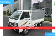 Xe tải Thaco 500kg giá bao nhiêu?