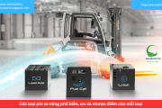Các loại pin xe nâng phổ biến, ưu và nhược điểm của mỗi loại