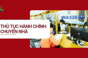 Thủ Tục Hành Chính Chuyển Nhà – Hướng Dẫn Đầy Đủ A-Z 2025