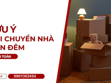 Những lưu ý khi chuyển nhà ban đêm an toàn thuận tiện
