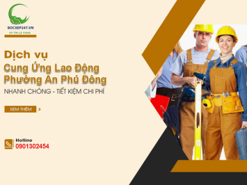 Cung Ứng Lao Động Phường An Phú Đông | Dịch Vụ Bốc Xếp 247