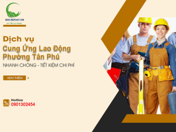 Cung Ứng Lao Động Phường Tân Phú - Dịch Vụ Bốc Xếp 247