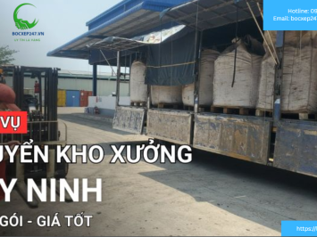 Bảng báo giá dịch vụ vận chuyển kho xưởng Tây Ninh uy tín, giá rẻ